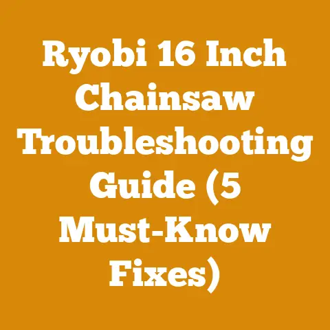 Ryobi 16 Inch Chainsaw Troubleshooting Guide (5 Must-Know Fixes)