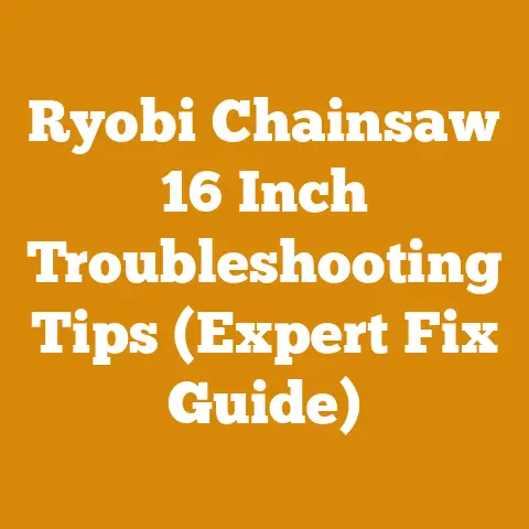 Ryobi Chainsaw 16 Inch Troubleshooting Tips (Expert Fix Guide)