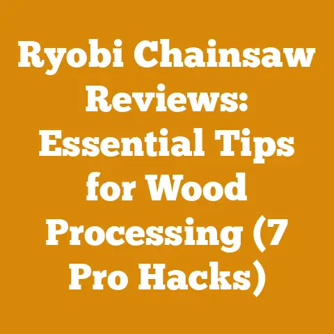 Ryobi Chainsaw Reviews: Essential Tips for Wood Processing (7 Pro Hacks)