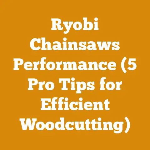 Ryobi Chainsaws Performance (5 Pro Tips for Efficient Woodcutting)