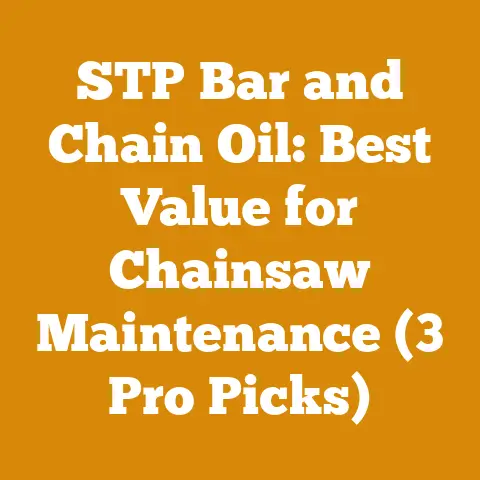 STP Bar and Chain Oil: Best Value for Chainsaw Maintenance (3 Pro Picks)