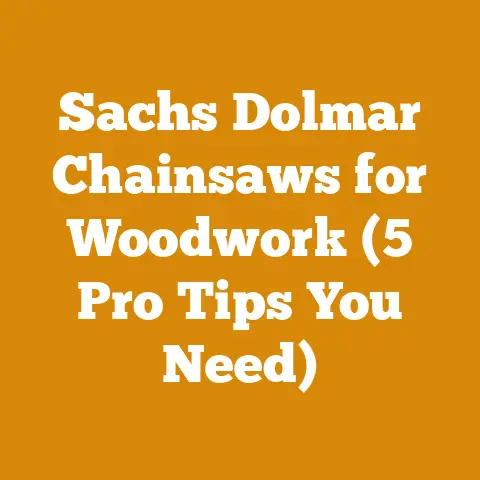 Sachs Dolmar Chainsaws for Woodwork (5 Pro Tips You Need)