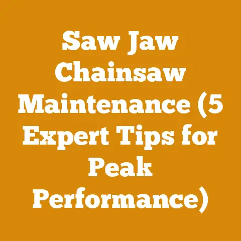 Saw Jaw Chainsaw Maintenance (5 Expert Tips for Peak Performance)