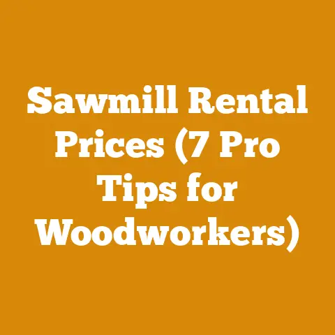 Sawmill Rental Prices (7 Pro Tips for Woodworkers)