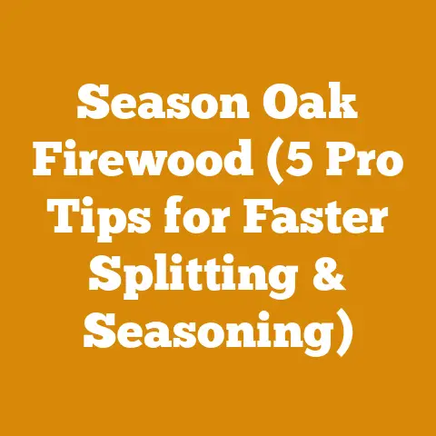 Season Oak Firewood (5 Pro Tips for Faster Splitting & Seasoning)