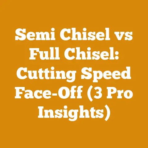 Semi Chisel vs Full Chisel: Cutting Speed Face-Off (3 Pro Insights)