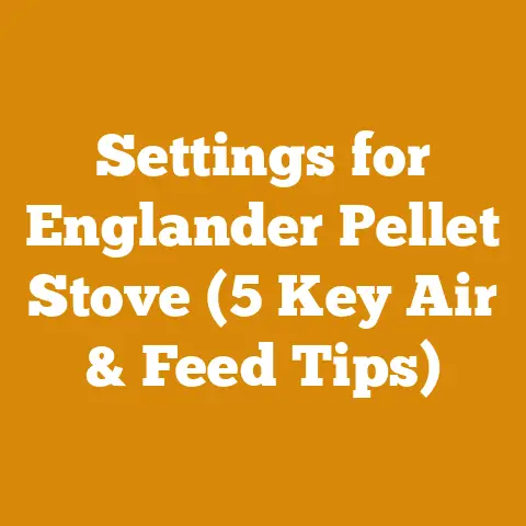 Settings for Englander Pellet Stove (5 Key Air & Feed Tips)
