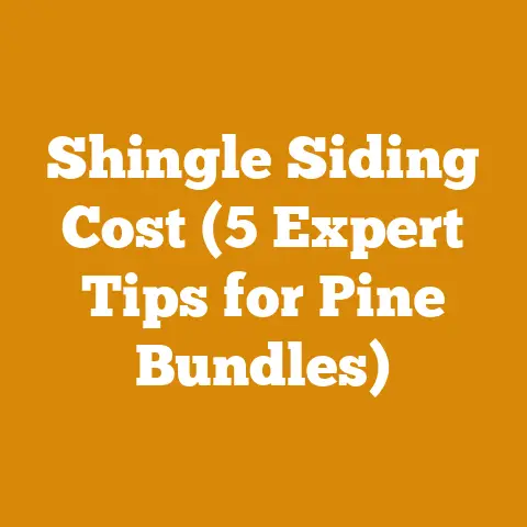 Shingle Siding Cost (5 Expert Tips for Pine Bundles)