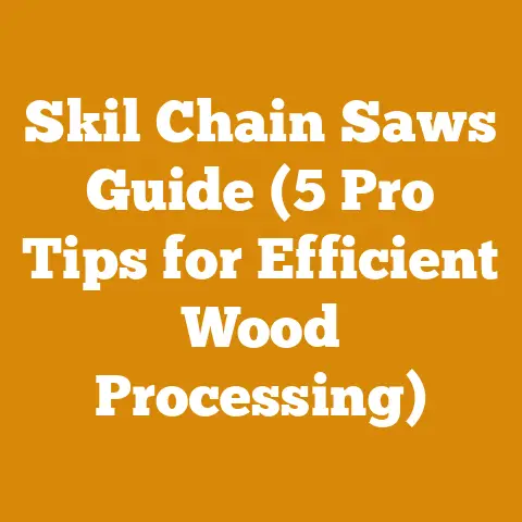 Skil Chain Saws Guide (5 Pro Tips for Efficient Wood Processing)