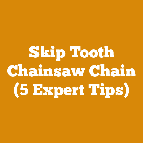 Skip Tooth Chainsaw Chain (5 Expert Tips)