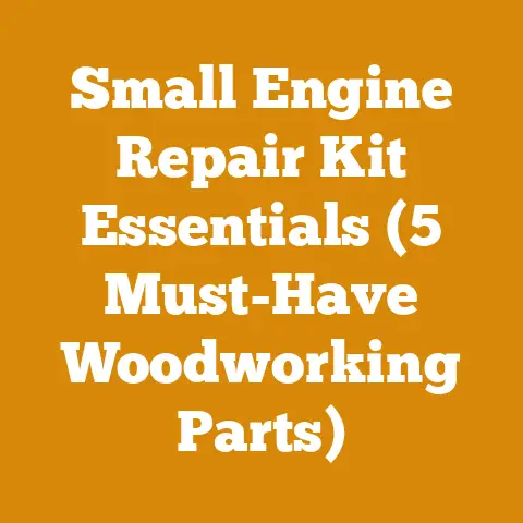 Small Engine Repair Kit Essentials (5 Must-Have Woodworking Parts)