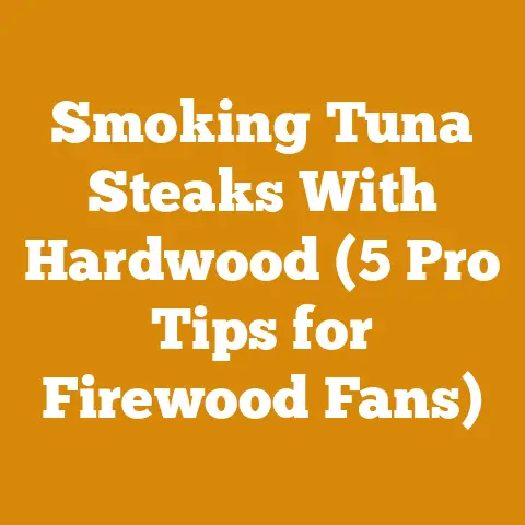 Smoking Tuna Steaks With Hardwood (5 Pro Tips for Firewood Fans)
