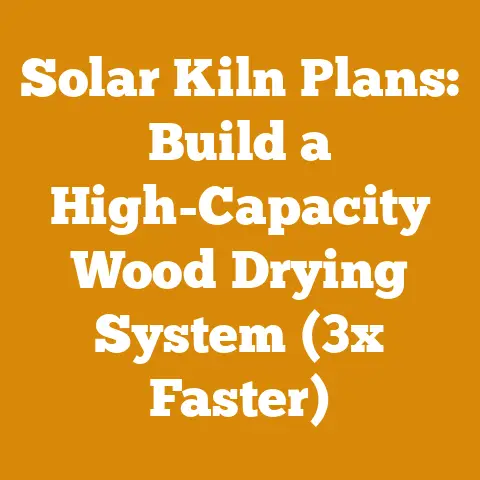 Solar Kiln Plans: Build a High-Capacity Wood Drying System (3x Faster)