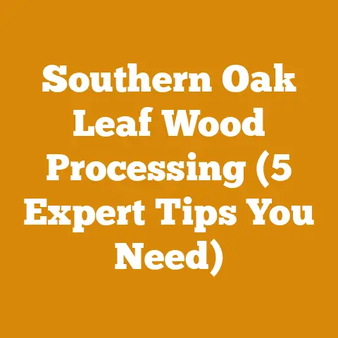 Southern Oak Leaf Wood Processing (5 Expert Tips You Need)