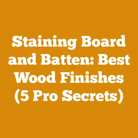 Staining Board and Batten: Best Wood Finishes (5 Pro Secrets)
