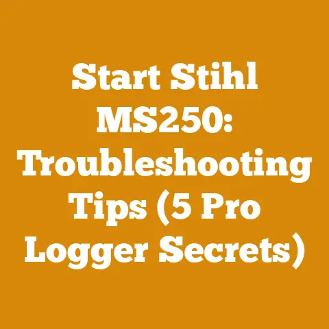 Start Stihl MS250: Troubleshooting Tips (5 Pro Logger Secrets)