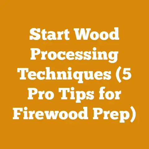 Start Wood Processing Techniques (5 Pro Tips for Firewood Prep)