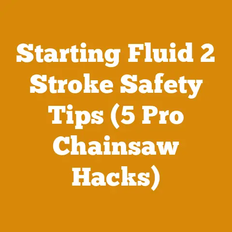 Starting Fluid 2 Stroke Safety Tips (5 Pro Chainsaw Hacks)