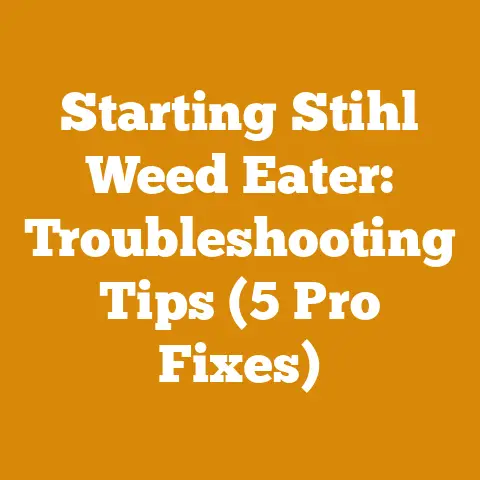 Starting Stihl Weed Eater: Troubleshooting Tips (5 Pro Fixes)
