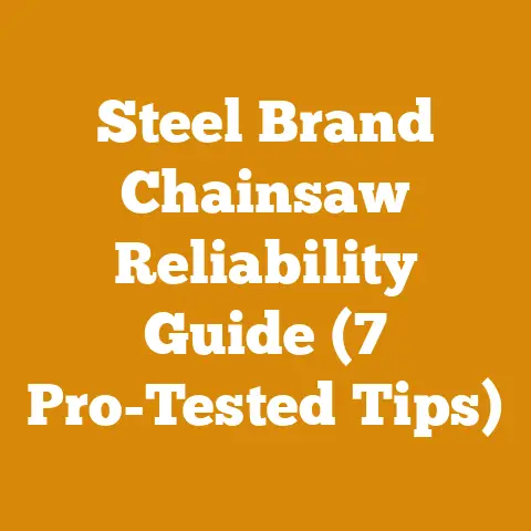 Steel Brand Chainsaw Reliability Guide (7 Pro-Tested Tips)
