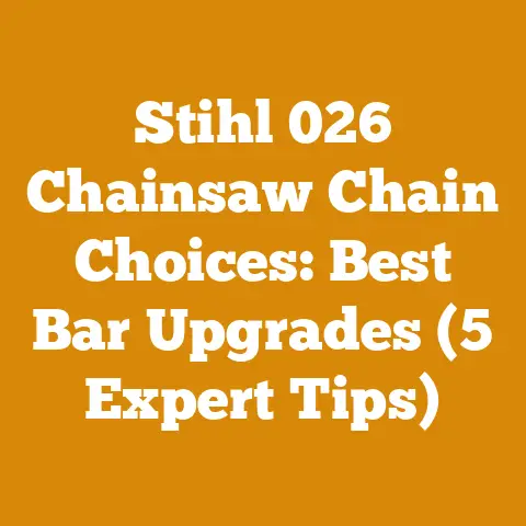 Stihl 026 Chainsaw Chain Choices: Best Bar Upgrades (5 Expert Tips)