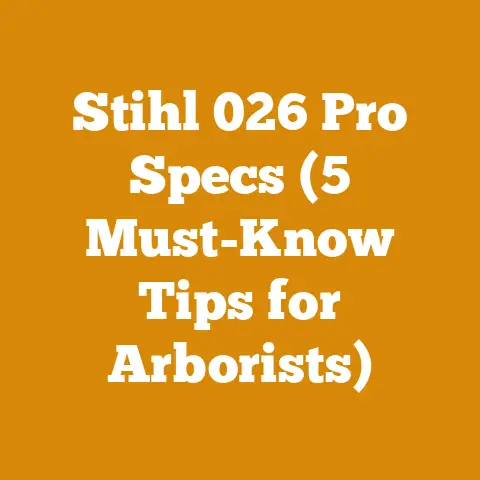 Stihl 026 Pro Specs (5 Must-Know Tips for Arborists)