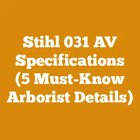 Stihl 031 AV Specifications (5 Must-Know Arborist Details)