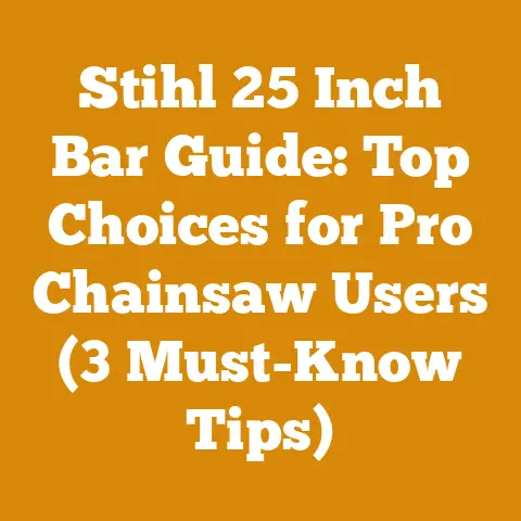Stihl 25 Inch Bar Guide: Top Choices for Pro Chainsaw Users (3 Must-Know Tips)