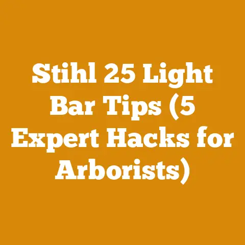 Stihl 25 Light Bar Tips (5 Expert Hacks for Arborists)