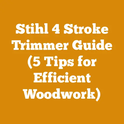 Stihl 4 Stroke Trimmer Guide (5 Tips for Efficient Woodwork)
