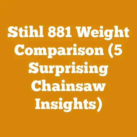Stihl 881 Weight Comparison (5 Surprising Chainsaw Insights)