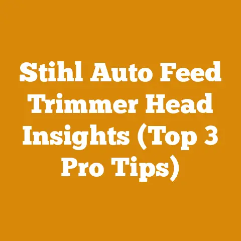 Stihl Auto Feed Trimmer Head Insights (Top 3 Pro Tips)