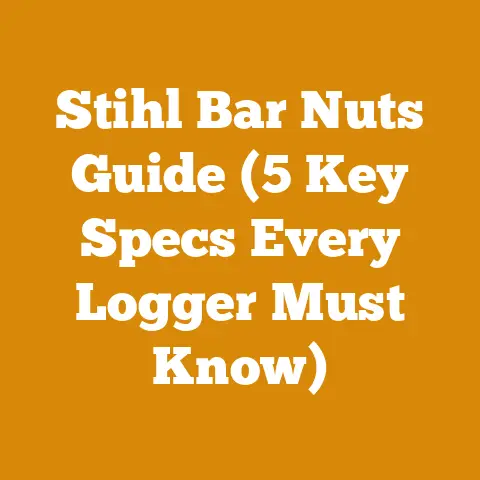 Stihl Bar Nuts Guide (5 Key Specs Every Logger Must Know)
