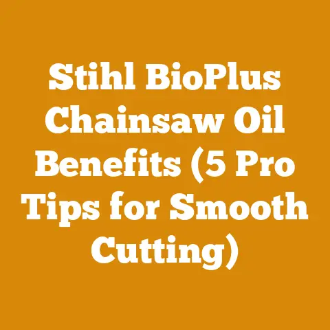 Stihl BioPlus Chainsaw Oil Benefits (5 Pro Tips for Smooth Cutting)
