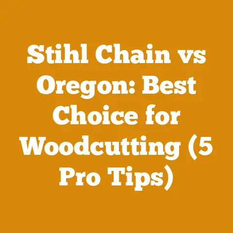 Stihl Chain vs Oregon: Best Choice for Woodcutting (5 Pro Tips)