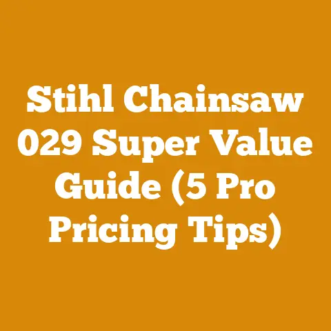 Stihl Chainsaw 029 Super Value Guide (5 Pro Pricing Tips)