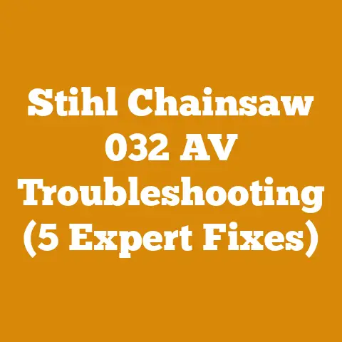 Stihl Chainsaw 032 AV Troubleshooting (5 Expert Fixes)