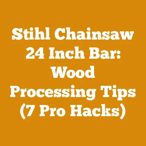 Stihl Chainsaw 24 Inch Bar: Wood Processing Tips (7 Pro Hacks)