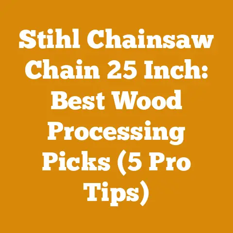 Stihl Chainsaw Chain 25 Inch: Best Wood Processing Picks (5 Pro Tips)