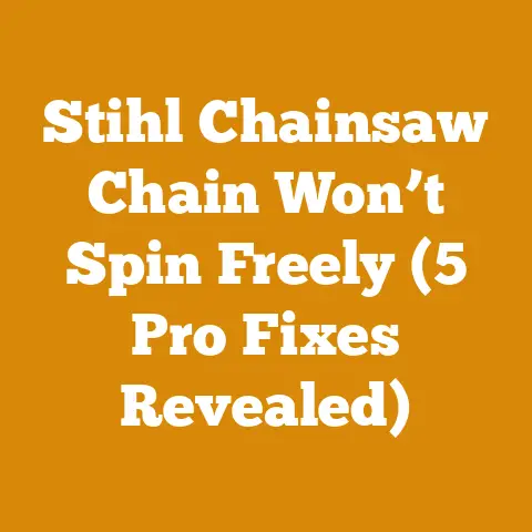 Stihl Chainsaw Chain Won’t Spin Freely (5 Pro Fixes Revealed)