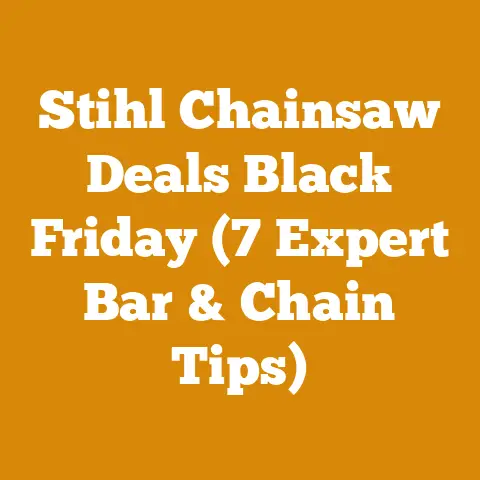 Stihl Chainsaw Deals Black Friday (7 Expert Bar & Chain Tips)