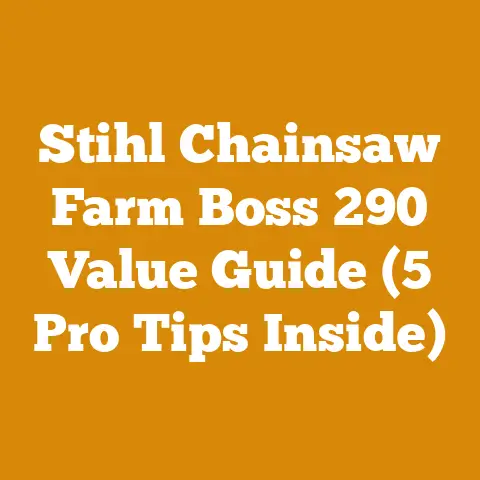 Stihl Chainsaw Farm Boss 290 Value Guide (5 Pro Tips Inside)