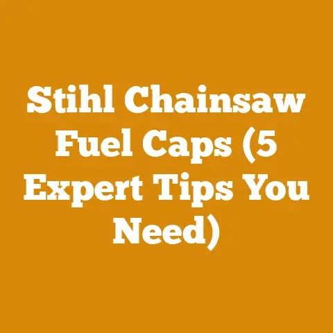 Stihl Chainsaw Fuel Caps (5 Expert Tips You Need)