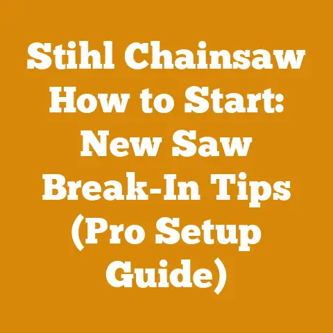 Stihl Chainsaw How to Start: New Saw Break-In Tips (Pro Setup Guide)