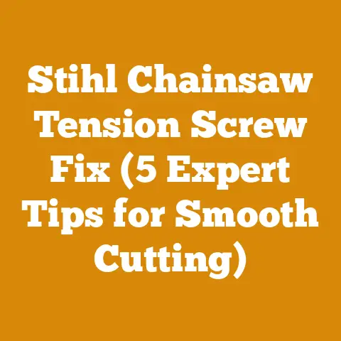 Stihl Chainsaw Tension Screw Fix (5 Expert Tips for Smooth Cutting)