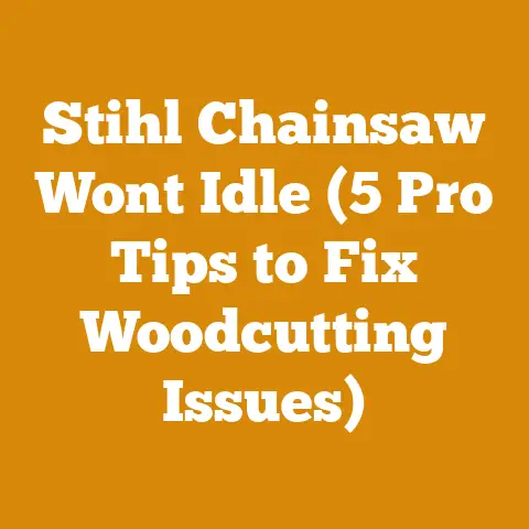 Stihl Chainsaw Wont Idle (5 Pro Tips to Fix Woodcutting Issues)
