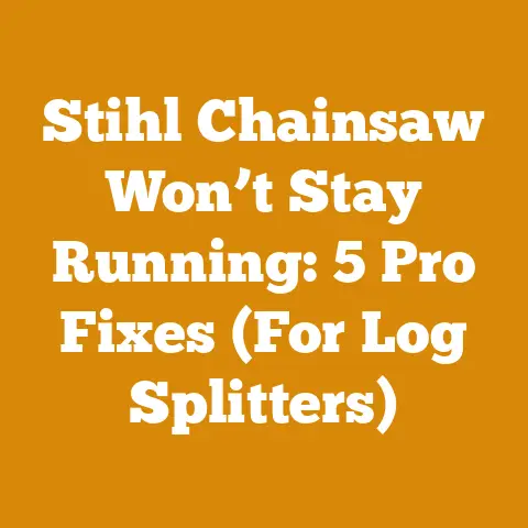 Stihl Chainsaw Won’t Stay Running: 5 Pro Fixes (For Log Splitters)