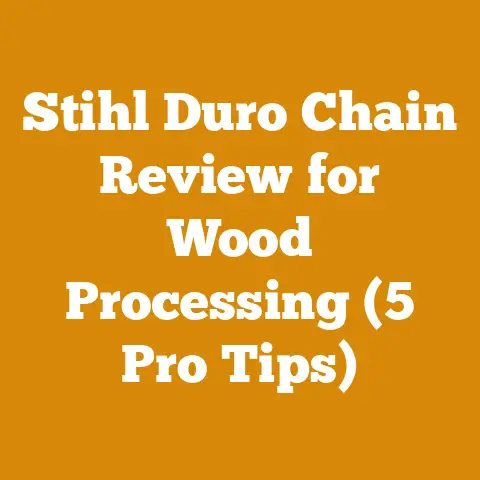 Stihl Duro Chain Review for Wood Processing (5 Pro Tips)