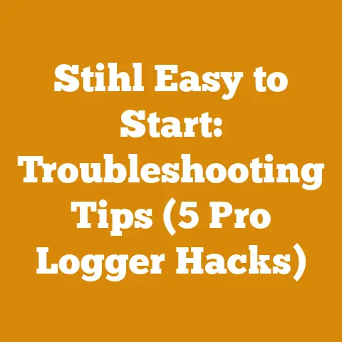 Stihl Easy to Start: Troubleshooting Tips (5 Pro Logger Hacks)