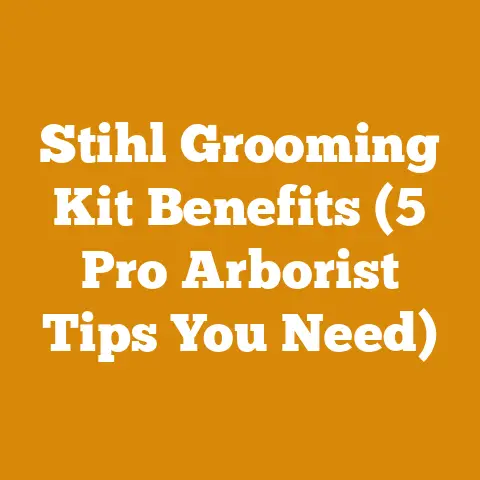 Stihl Grooming Kit Benefits (5 Pro Arborist Tips You Need)